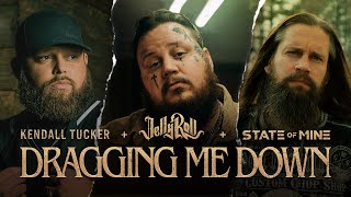 STATE of MINE & @KendallTuckerMusic feat. @JellyRoll - "Dragging Me Down" (Official Music Video)