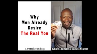 Why Men Already Desire The Real You