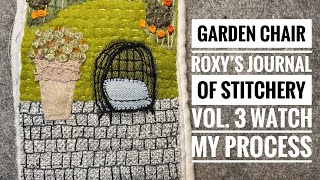 Down The Garden Path - Garden Chair - Slow Stitch Journal - Vol 3. Part 6 #roxysjournalofstitchery