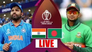 Live India VS Bangladesh Live World Cup Cricket Match 2023 | Ind vs Ban Live Cricket Score