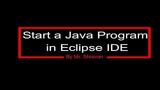 How To Start and execute Simple Java Program in Eclipse for beginner