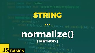 Javascript Basics · String · normalize() (method)