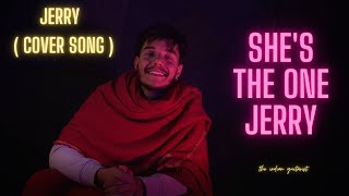She's The One : Jerry | Jerry New cover Song | | Nitin Nischal (Nit-A) | Latest Punjabi Songs 2021