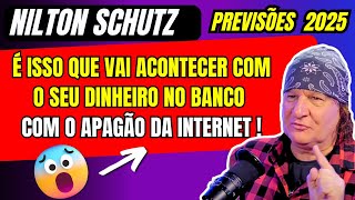 NILTON SCHUTZ PREVISÕES 2025, É ISSO QUE VAI ACONTECER COM O SEU DINHEIRO NO BANCO COM O APAGÃO !