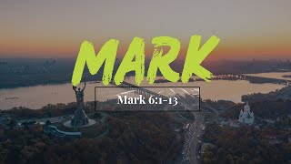 The Story of Jesus // Mark 6:1-13 // October 20, 2024