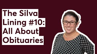 The Silva Lining #10: All About Obituaries