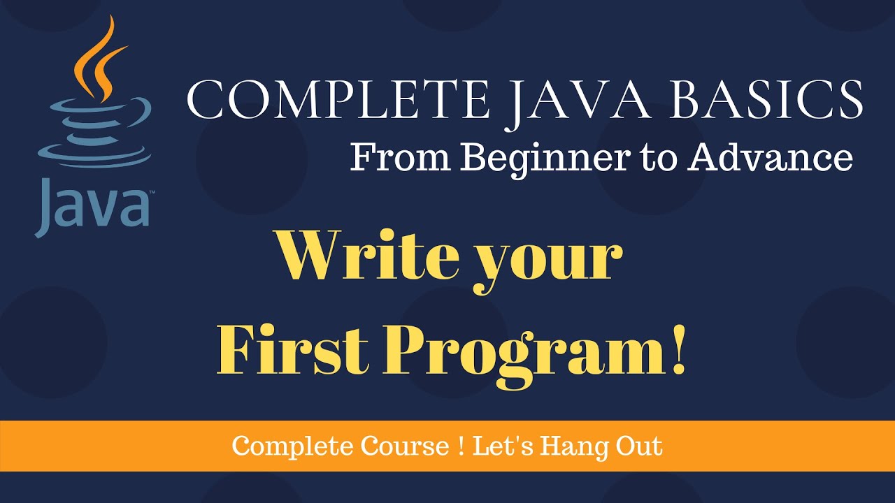 Java Tutorial | Writing Your First Program In Java | Java Basics For ...