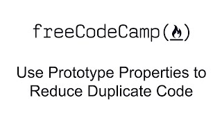 Use Prototype Properties to Reduce Duplicate Code