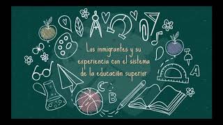 Los inmigrantes y su experiencia con el sistema de la educación superior