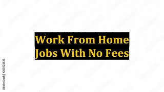 Work From Home Jobs With No Fees