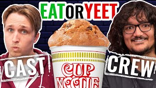 Eat It Or Yeet It: Cast vs. Crew!