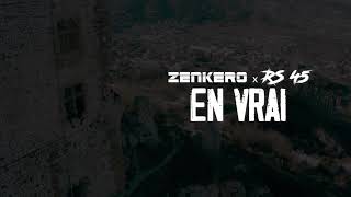 Zenkero - En vrai feat R.S 45