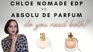 Chloe Nomade Perfume Review | The EDP vs Absolu de Parfum | DO YOU NEED BOTH?