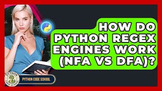 How Do Python Regex Engines Work (NFA Vs DFA)? - Python Code School