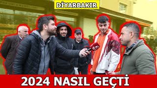 DİYARBAKIR HALKINA SORDUK; 2024 SİZİN İÇİN NASIL GEÇTİ ?