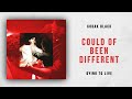 Kodak Black - Could Of Been Different (Dying To Live)