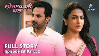 FULL STORY | Siya hui confuse | Saubhagyavati Bhava | EPISODE-83 PART 02 #starbharat