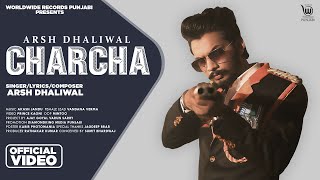 CHARCHA (OFFICIAL VIDEO) by ARSH DHALIWAL | Latest Punjabi Song