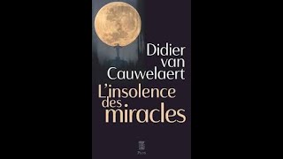 Didier Van Cauwelaert - L'insolence des miracles