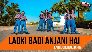Ladki Badi Anjani Hai || DANCE CHOREOGRAPHY Ft. Yuvika,Preeti,laxmi,Deepika,Nikita,Jigyasha,Shivam .