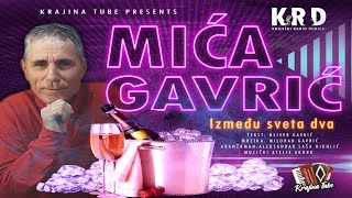 Mića Gavrić - Između sveta dva (Audio 2023)