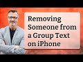 Removing Someone from a Group Text on iPhone