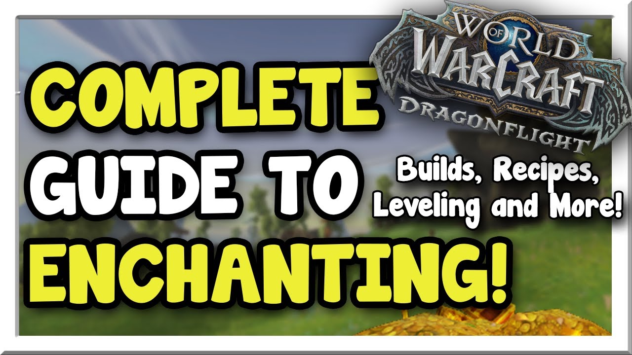 A Shuffler's Dream! Dragonflight Enchanting Complete Guide ...