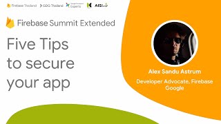 Five Tips to secure your app (Firebase Summit Extended Bangkok 2018)