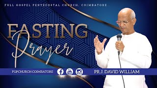 FASTING PRAYER| 18TH JAN  2025 | PR. J. DAVID WILLIAM | FGPCHURCH COIMBATORE