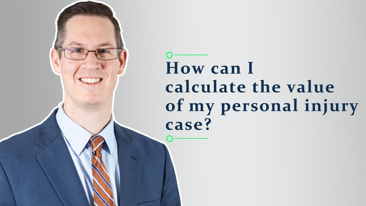 How Can I Calculate What My Personal Injury Case Is Worth? - YouTube