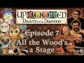 Uprooted Ep. 7 |  Funny Woodland D&D | All The Wood's A Stage