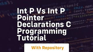 Int p vs int p pointer declarations c programming tutorial