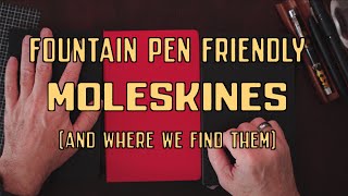 Mystery Solved! Fountain Pen Friendly Moleskines