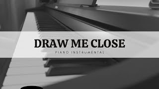 Draw Me Close | Piano Instrumental (with Lyrics)