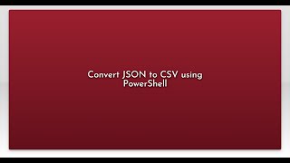Convert JSON to CSV using PowerShell