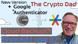 Google Authenticator's Cloud Backup Feature: Is It Worth Using Without End-to-End Encryption?
