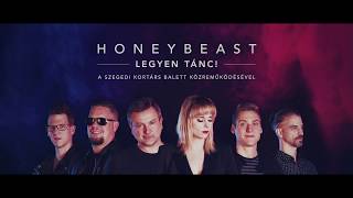 HONEYBEAST \u0026 Szegedi Kortárs Balett – Legyen tánc! | 2019-es turné