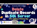 How to Delete Duplicate Records in SQL Server After Adding a Primary Key | Step-by-Step Demo | D365