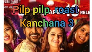 PilpPilp Kanchana 3 roast | Kanchana 3 | THUGS