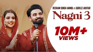 Nagni 3: Resham Singh Anmol Ft Gurlez Akhtar | Vadda Grewal | New Punjabi Song 2023 | Hot Shot Music