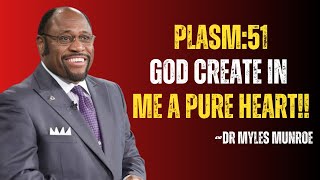 Psalm 51: The Transformative Power of Repentance and a Renewed Heart | Speech By DR Myles Munroe