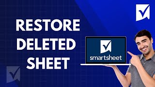 How to Restore Deleted Sheet in Smartsheet | Step-by-Step Guide 2026