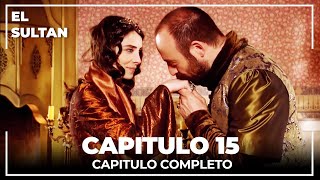 El Sultán | Capitulo 15 Completo