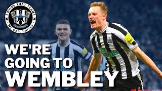 NUFC | WE'RE GOING TO WEMBLEY
