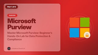 Master Microsoft Purview: Beginner’s Hands-On Lab for Data Protection & Compliance | Part 1