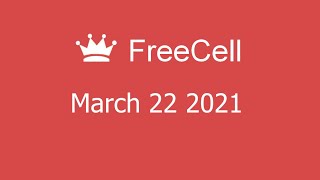Microsoft Solitaire Collection - FreeCell - March 22 2021