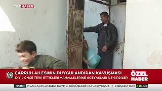 Çarruh ailesinin duygulandıran kavuşması