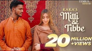 KAKA New Punjabi Song - Mitti De Tibbe | Afsha Khan | Latest Punjabi Songs 2022