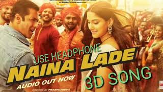 Dabanngg3 : Naina Lade Song (3d version) | Salman Khan , Sonakshi Sinha, saiee Manjrekar