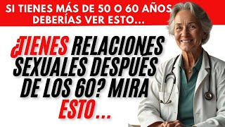 ¿Tienes relaciones sexuales después de los 60 Mira esto